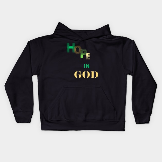 hope in god t shirt Kids Hoodie by gorgeous wall art